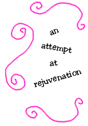 an attempt at rejuvenation