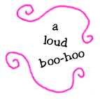  a loud boo-hoo