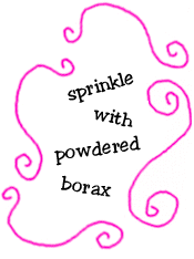 sprinkle with powdered borax