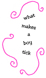 what makes a boy tick