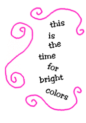 this is the time for bright colors