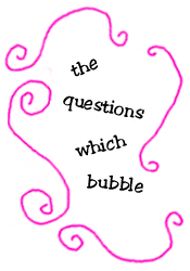 the questions which bubble