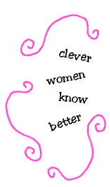 clever women know better