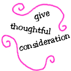 give thoughtful consideration