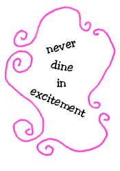 never dine in excitement