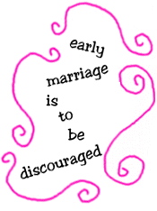 early marriage is to be discouraged