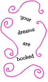 your dreams are hooked