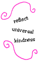 reflect universal kindness