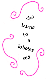 she burns to a lobster red
