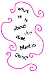 what is it about joe that marion likes?