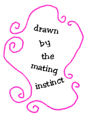 drawn by the mating instinct