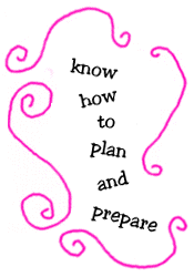 know how to plan and prepare