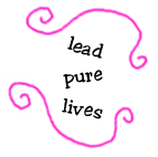 lead pure lives