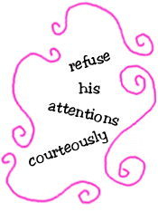refuse his attentions courteously