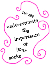 never underestimate the importance of your socks