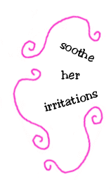 soothe her irritations