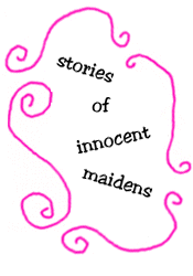 stories of innocent maidens