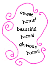 Sweet home! Beautiful home! Glorious home!