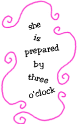 she is prepared by three o'clock