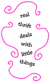 real thrift deals with little things