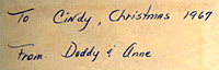 To Cindy, Christmas 1967 From Daddy & Anne