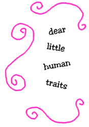 dear little human traits
